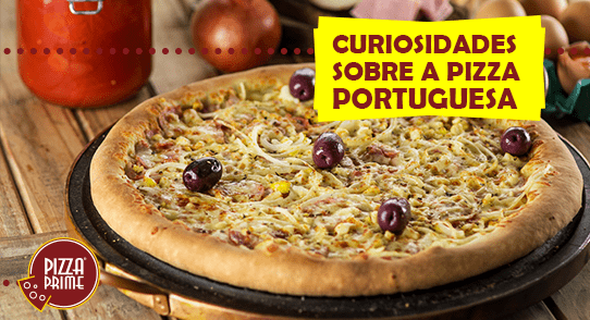 Curiosidades sobre a pizza portuguesa